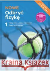 Fizyka LO 1 Nowe Odkryć fizykę podr ZP 2024 Marcin Braun, Weronika Śliwa 9788326750113 Nowa Era - książka