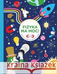 Fizyka ma moc! Śledztwo w sprawie sił rządzących.. Mike Barfield 9788310140234 Nasza Księgarnia - książka