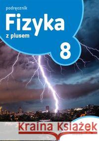 Fizyka SP 8 Z Plusem ćwiczenia GWO Horodecki Krzysztof Ludwikowski Artur 9788374209786 GWO - książka