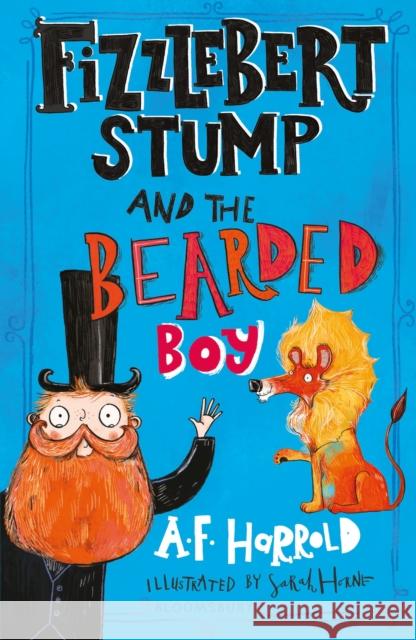Fizzlebert Stump and the Bearded Boy A. F. Harrold Sarah Horne  9781526612045 Bloomsbury Childrens Books - książka