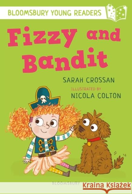 Fizzy and Bandit: A Bloomsbury Young Reader: White Book Band Sarah Crossan, Nicola Colton 9781472970893 Bloomsbury Publishing PLC - książka
