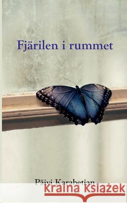 Fjärilen i rummet Päivi Karabetian 9789178510566 Books on Demand - książka