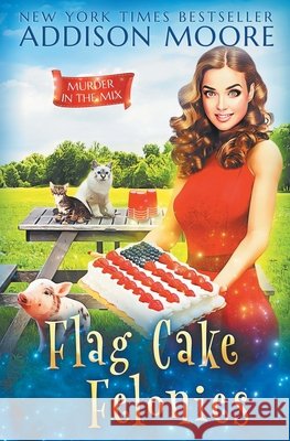 Flag Cake Felonies Addison Moore   9798637575237 Independently Published - książka