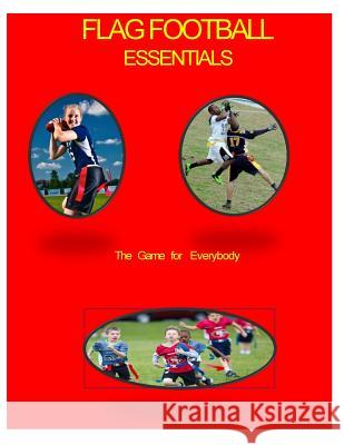 Flag Football Essentials (color): A Game for Everyone Johnson, John 9781508487814 Createspace - książka