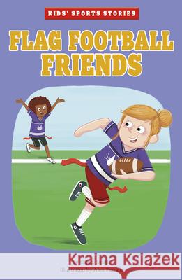 Flag Football Friends Elliott Smith Alex Patrick 9781515883555 Picture Window Books - książka