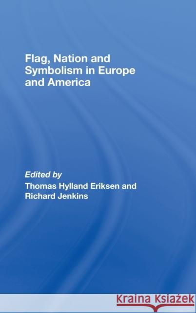 Flag, Nation and Symbolism in Europe and America Eriksen/Jenkins 9780415444040 Routledge - książka