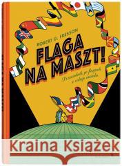 Flaga na maszt! Robert G. Fresson, Wojtek Cajgner 9788381504430 Dwie Siostry - książka