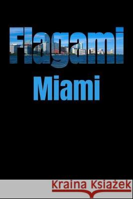 Flagami: Miami Neighborhood Skyline Miami Skyline Notebook 9781687788160 Independently Published - książka