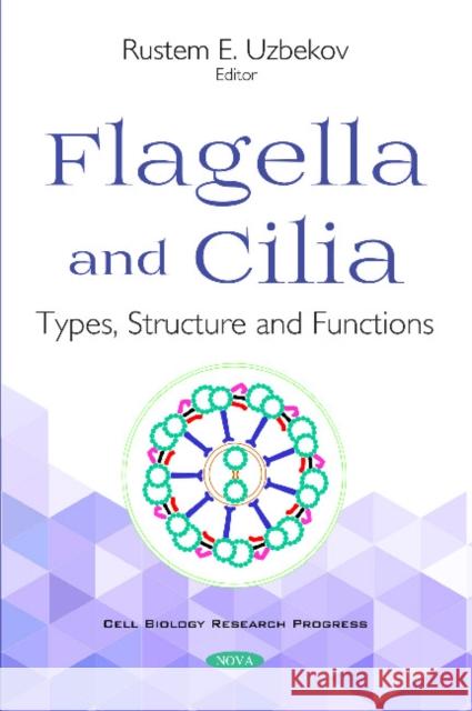 Flagella and Cilia: Types, Structure and Functions Rustem E. Uzbekov 9781536143331 Nova Science Publishers Inc - książka