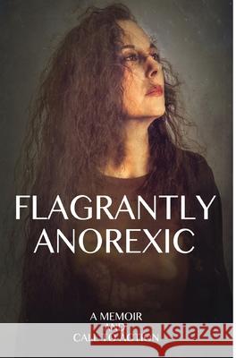 Flagrantly Anorexic: A Memoir and Call to Action Lisa Nasseff 9781642377750 Gatekeeper Press - książka