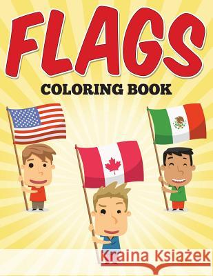 Flags Coloring Book Speedy Publishing LLC 9781682127193 Speedy Kids - książka