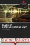 Flagship Communications Unit Norman Alexis Colindre 9786209038068 Our Knowledge Publishing