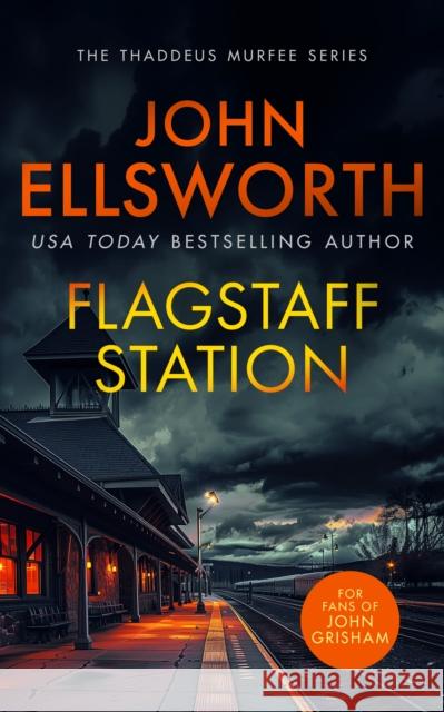 Flagstaff Station: A page-turning legal thriller John Ellsworth 9781036700256 Vinci Books - książka