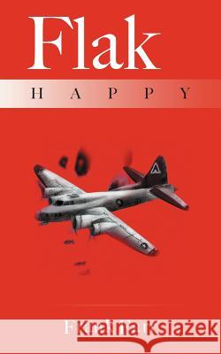 Flak Happy Frank Farr 9781467042581 Authorhouse - książka