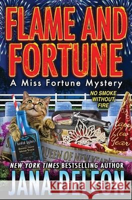 Flame and Fortune Jana DeLeon 9781940270876 J&r Publishing LLC - książka
