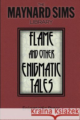 Flame and Other Enigmatic Tales: The Maynard Sims Library. Vol. 8 Maynard Sims 9781497472129 Createspace - książka