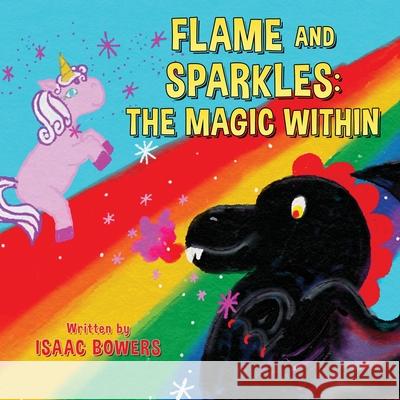 Flame And Sparkles: The Magic Within Isaac Bowers Kimber Bowers 9781732498235 As You Wish Publishing - książka