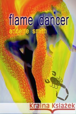 Flame Dancer Annette Smith 9781492248750 Createspace - książka
