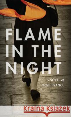 Flame in the Night: A Novel of World War II France Heather Munn 9781432861599 Thorndike Press Large Print - książka