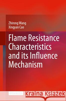 Flame Resistance Characteristics and Its Influence Mechanism Zhirong Wang Xingyan Cao 9789819561186 Springer - książka