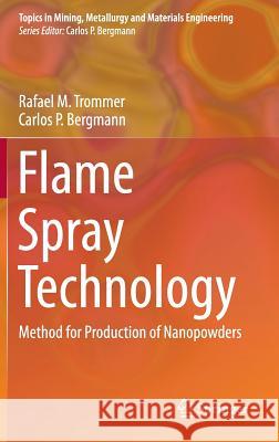 Flame Spray Technology: Method for Production of Nanopowders Trommer, Rafael M. 9783662471616 Springer - książka