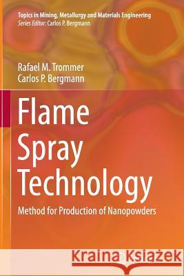 Flame Spray Technology: Method for Production of Nanopowders Trommer, Rafael M. 9783662522585 Springer - książka