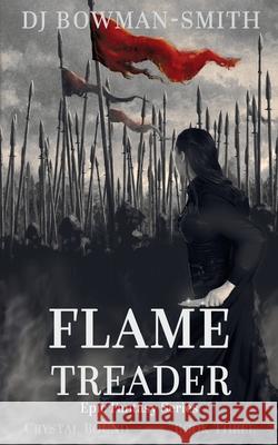 Flame Treader: Fantasy Epic Dj Bowman-Smith 9781914101052 Pen Archer Ltd - książka