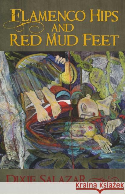 Flamenco Hips and Red Mud Feet Dixie Salazar 9780816528516 University of Arizona Press - książka