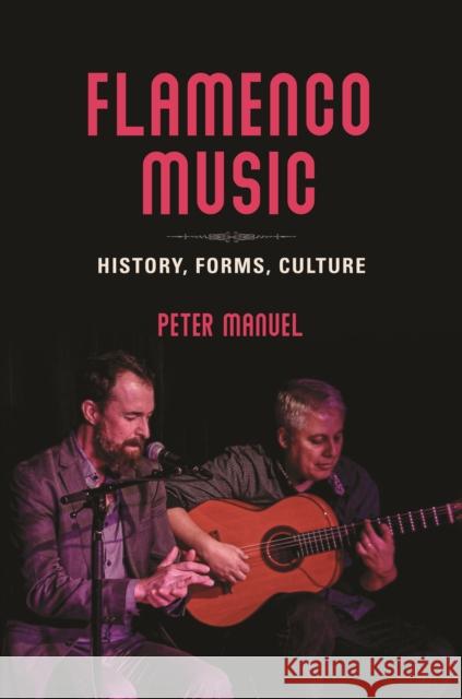 Flamenco Music: History, Forms, Culture Peter Manuel 9780252087455 University of Illinois Press - książka