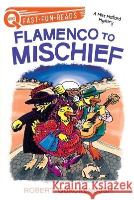 Flamenco to Mischief: A Quix Book Robert Quackenbush, Robert Quackenbush 9781534414235 Simon & Schuster - książka