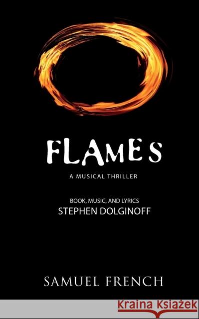Flames Stephen Dolginoff 9780573702891 Samuel French Trade - książka