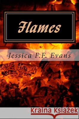 Flames Jessica F. F. Evans 9781484902004 Createspace - książka