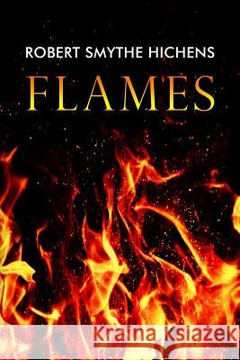 Flames Robert Smythe Hichens 9781530708161 Createspace Independent Publishing Platform - książka