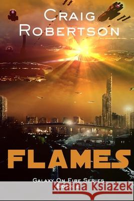 Flames: Galaxy On Fire, Book 2 Craig Robertson (Glasgow School of Art UK) 9780998925349 Imagine-It Publishing - książka