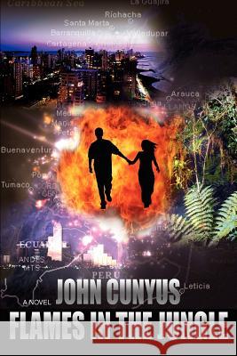 Flames in the Jungle John Cunyus 9780595408009 iUniverse - książka