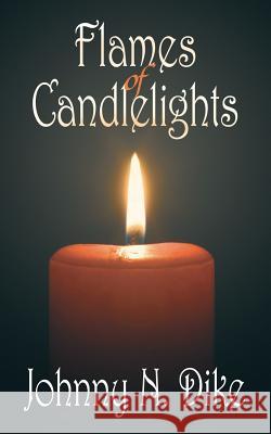 Flames of Candlelights Johnny N. Dike 9781425938529 Authorhouse - książka
