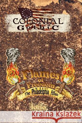 Flames of Freedom: The Philadelphia Affair Iorio, Richard 9780982659830 Rogue Games, Inc. - książka