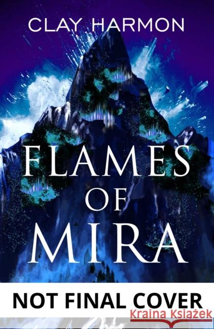 Flames Of Mira: Book One of The Rift Walker Series Clay Harmon 9781786185419 Rebellion Publishing Ltd. - książka