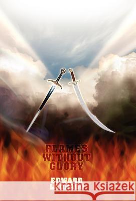 Flames Without Glory Edward Lagnado 9781847486585 New Generation Publishing - książka
