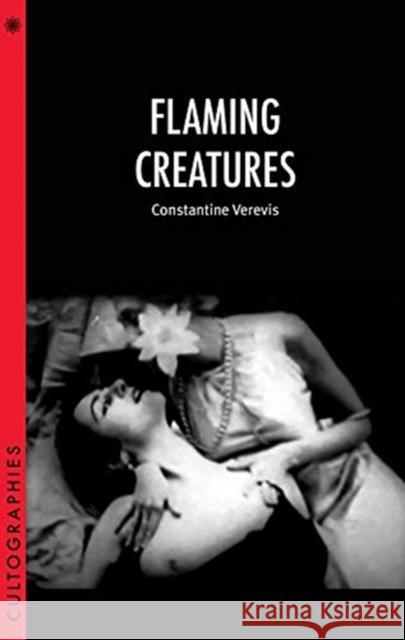Flaming Creatures Constantine Verevis 9780231191470 Wallflower Press - książka