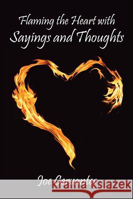 Flaming the Heart with Sayings and Thoughts Joe Cervantes 9781973610298 WestBow Press - książka
