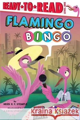 Flamingo Bingo: Ready-To-Read Level 1 Heidi E. y. Stemple Aaron Spurgeon 9781665913874 Simon Spotlight - książka