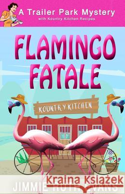 Flamingo Fatale Jimmie Ruth Evans 9781981282838 Createspace Independent Publishing Platform - książka