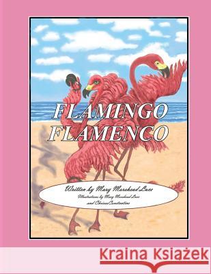 Flamingo Flamenco Mrs Mary Morehead Luce 9781530422906 Createspace Independent Publishing Platform - książka