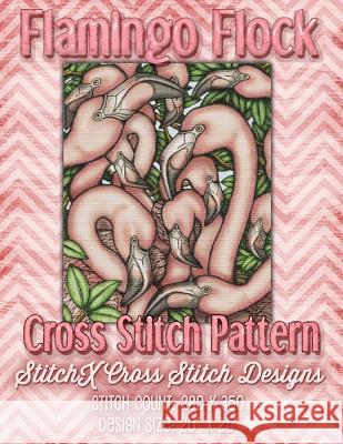 Flamingo Flock Cross Stitch Pattern Tracy Warrington Stitchx 9781511536486 Createspace - książka