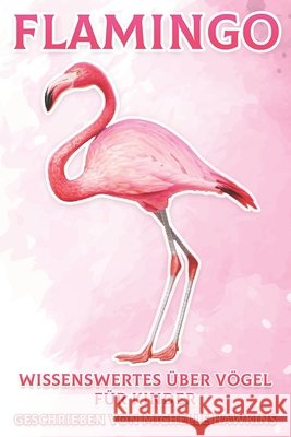 Flamingo: Wissenswertes über Vögel für Kinder #18 Michelle Hawkins 9798511871905 Independently Published - książka