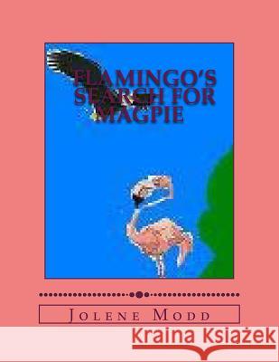 Flamingo's Search for Magpie: Flamingo's Adventures continued Norman, Sue 9781547003853 Createspace Independent Publishing Platform - książka