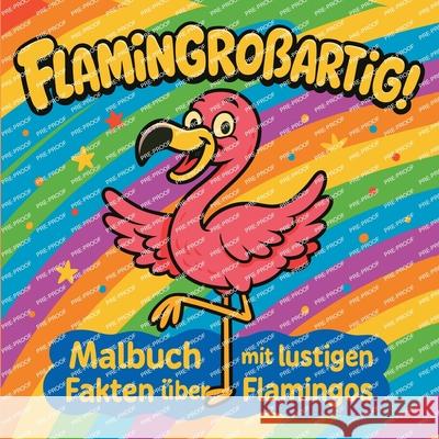 FlaminGro?artig! - Malbuch mit lustigen Fakten ?ber Flamingos Chris Martin 9780889887541 Chris Martin - książka