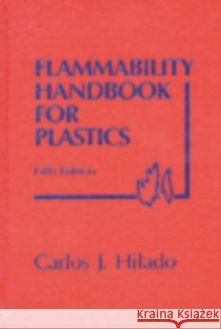 Flammability Handbook for Plastics Carlos J. Hilado   9781566766517 Taylor & Francis - książka