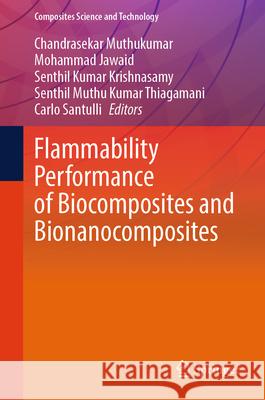 Flammability Performance of Biocomposites and Bionanocomposites Chandrasekar Muthukumar Mohammad Jawaid Senthil Kumar Krishnasamy 9789819523887 Springer - książka